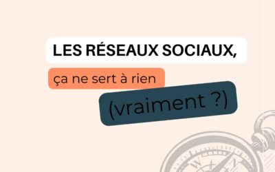 Les réseaux sociaux ne servent à rien. Vraiment?